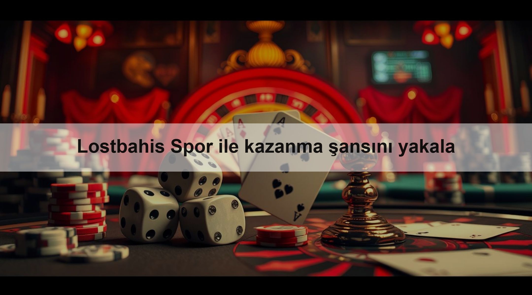 Lostbahis Spor ile kazanma şansını yakala