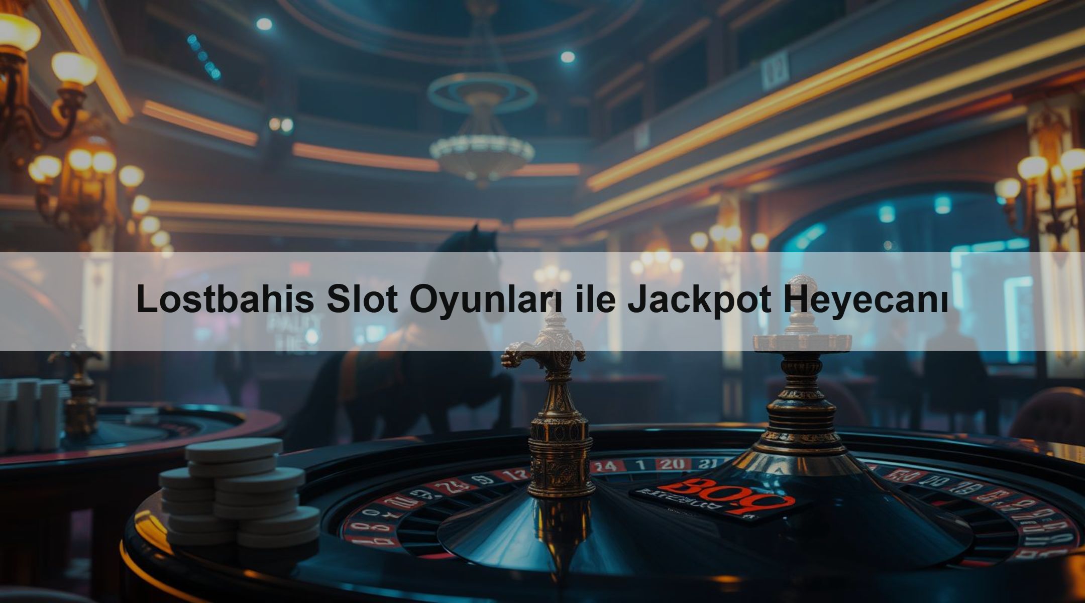 Lostbahis Slot Oyunları ile Jackpot Heyecanı