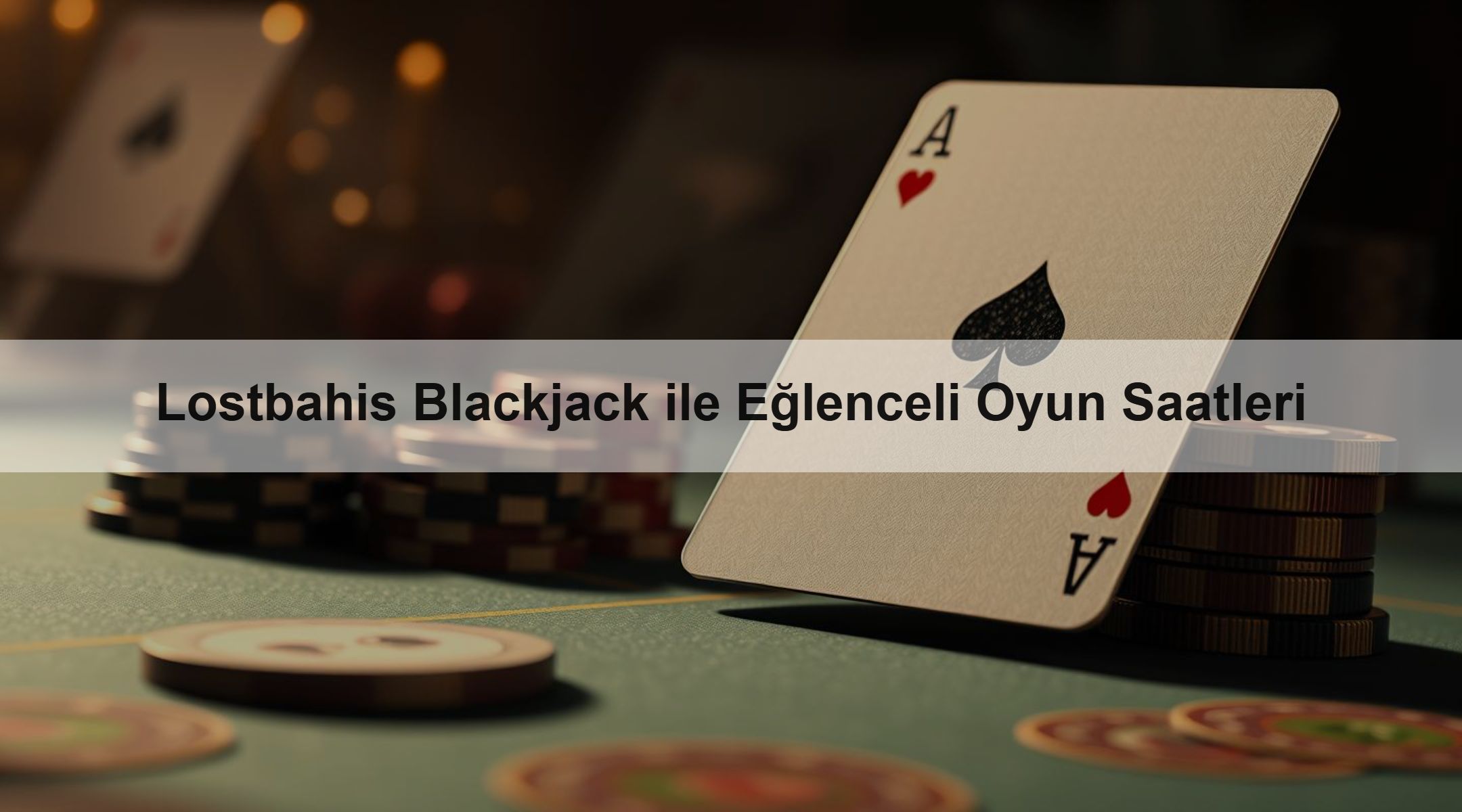 Lostbahis Blackjack ile Eğlenceli Oyun Saatleri 1 Lostbahis Blackjack ile Eğlenceli Oyun Saatleri