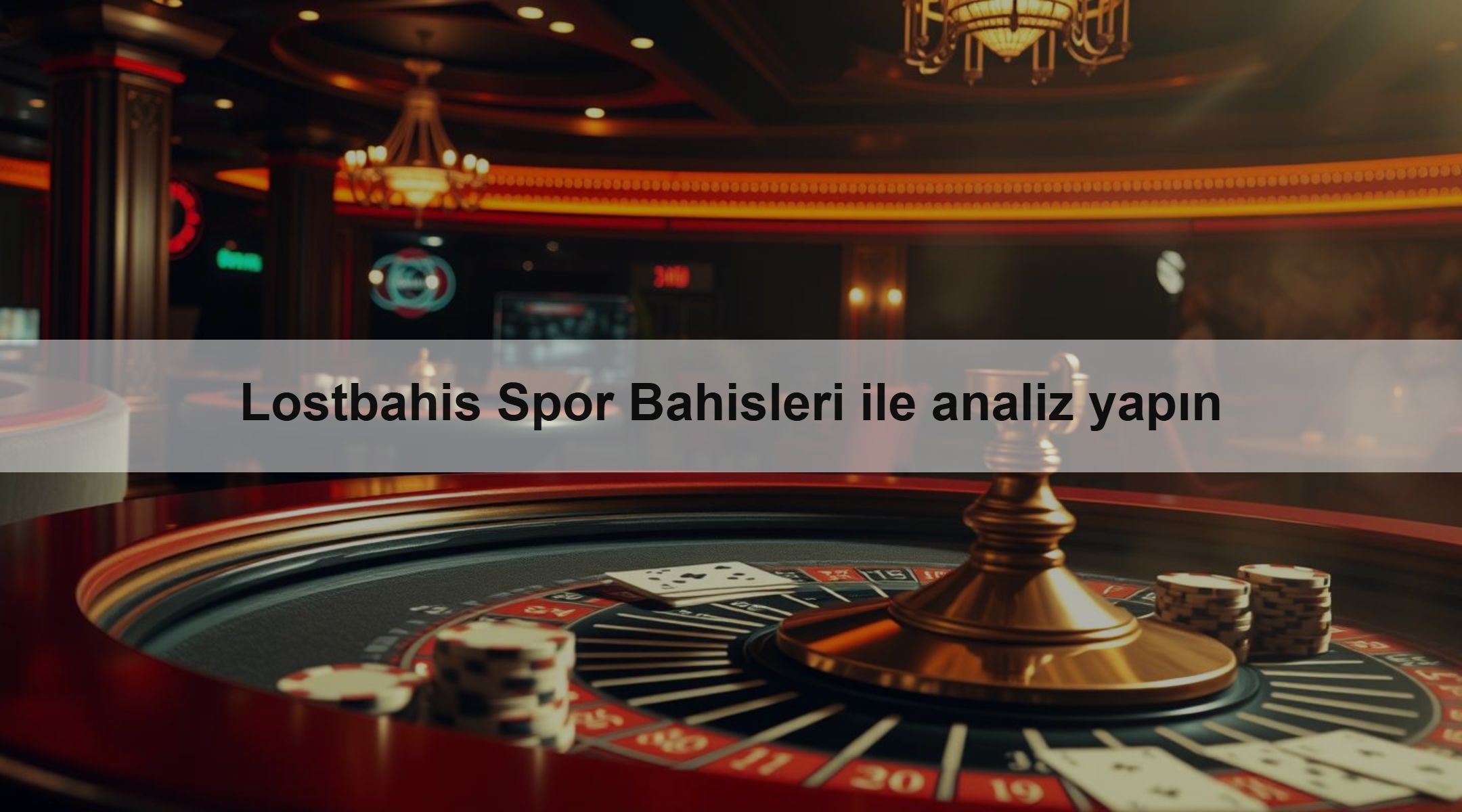 Lostbahis Spor Bahisleri ile analiz yapın