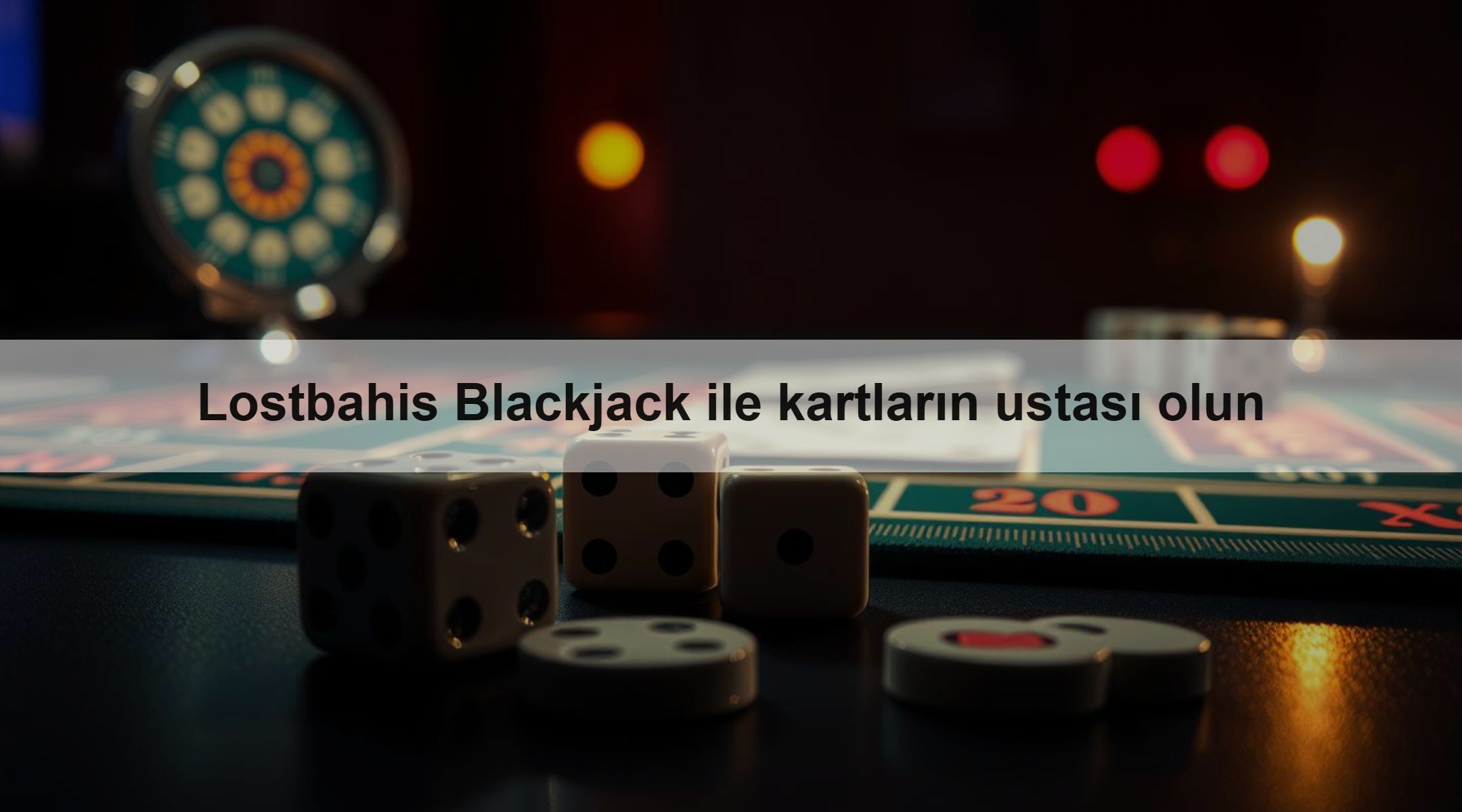 Lostbahis Blackjack ile kartların ustası olun