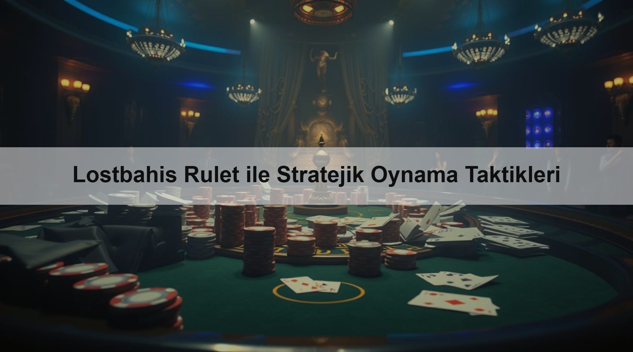 Lostbahis Rulet ile Stratejik Oynama Taktikleri