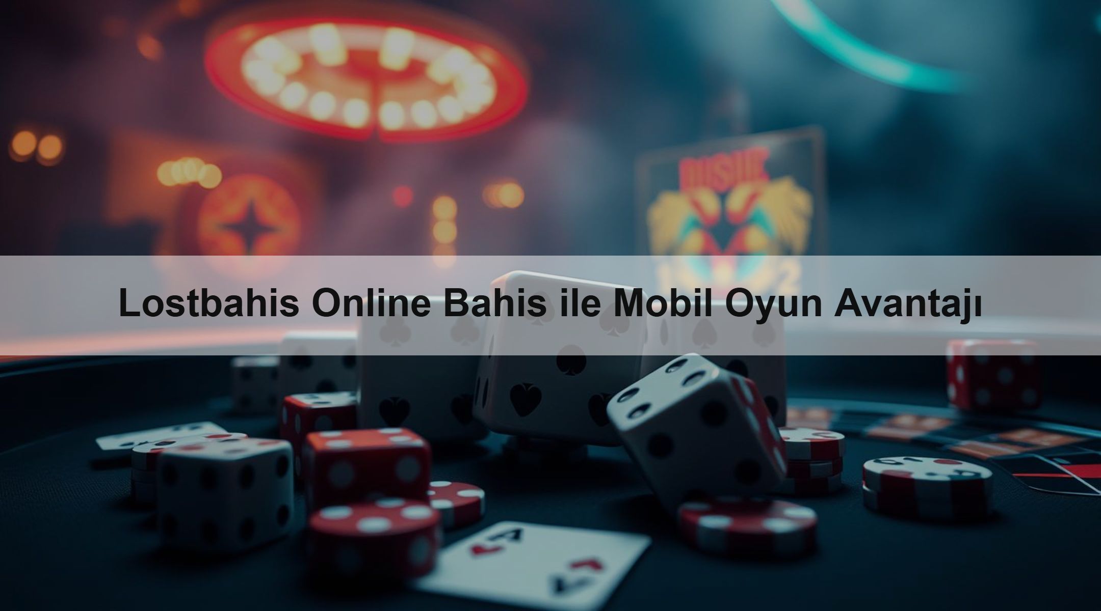 Lostbahis Online Bahis ile Mobil Oyun Avantajı