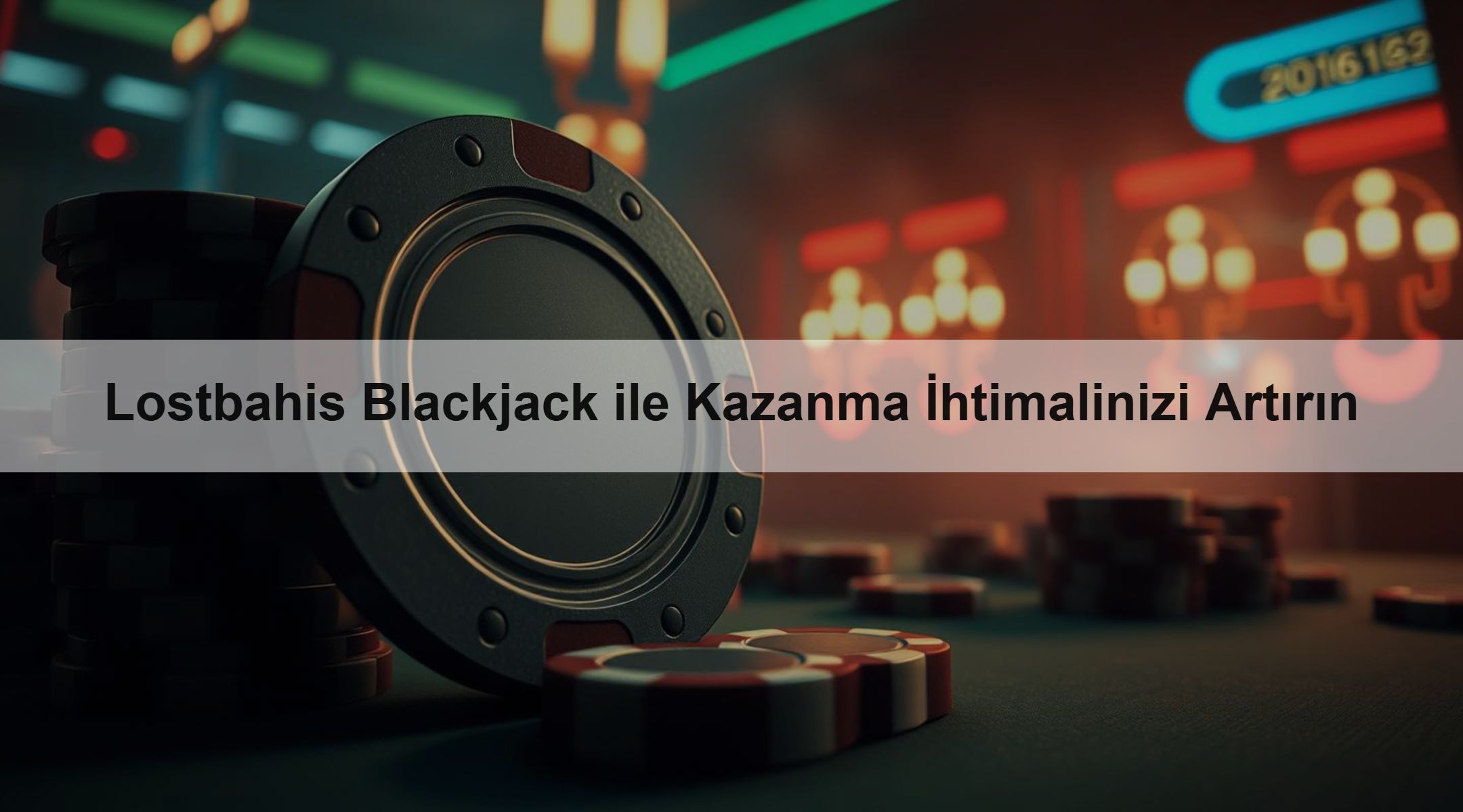 Lostbahis Blackjack ile Kazanma İhtimalinizi Artırın 1 Lostbahis Blackjack ile Kazanma İhtimalinizi Artırın