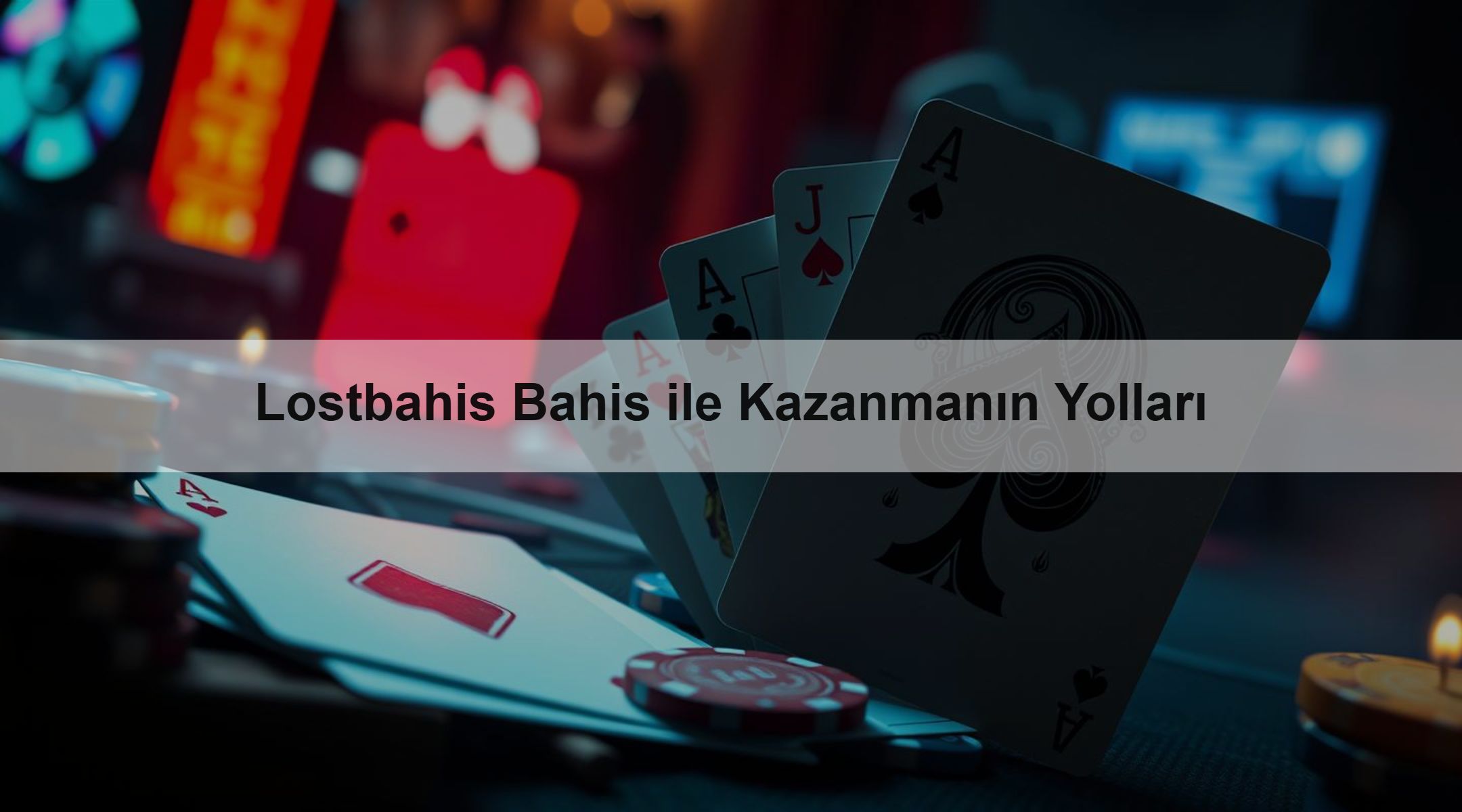 Lostbahis Bahis ile Kazanmanın Yolları
